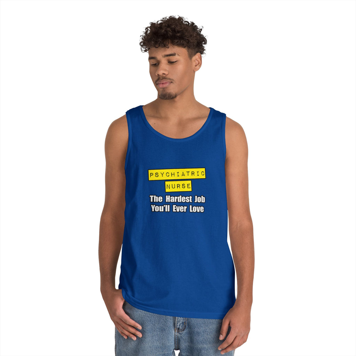 Psychiatric Nurse...Hardest Job You'll Ever Love - Unisex Heavy Cotton Tank Top