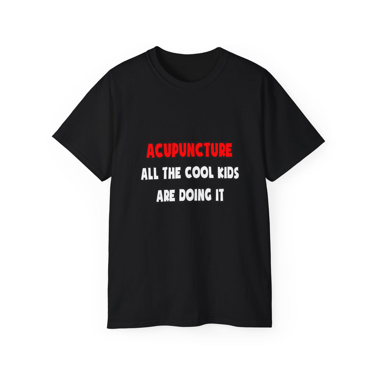 Funny Acupuncturist Shirts and Gifts - Unisex Ultra Cotton Tee