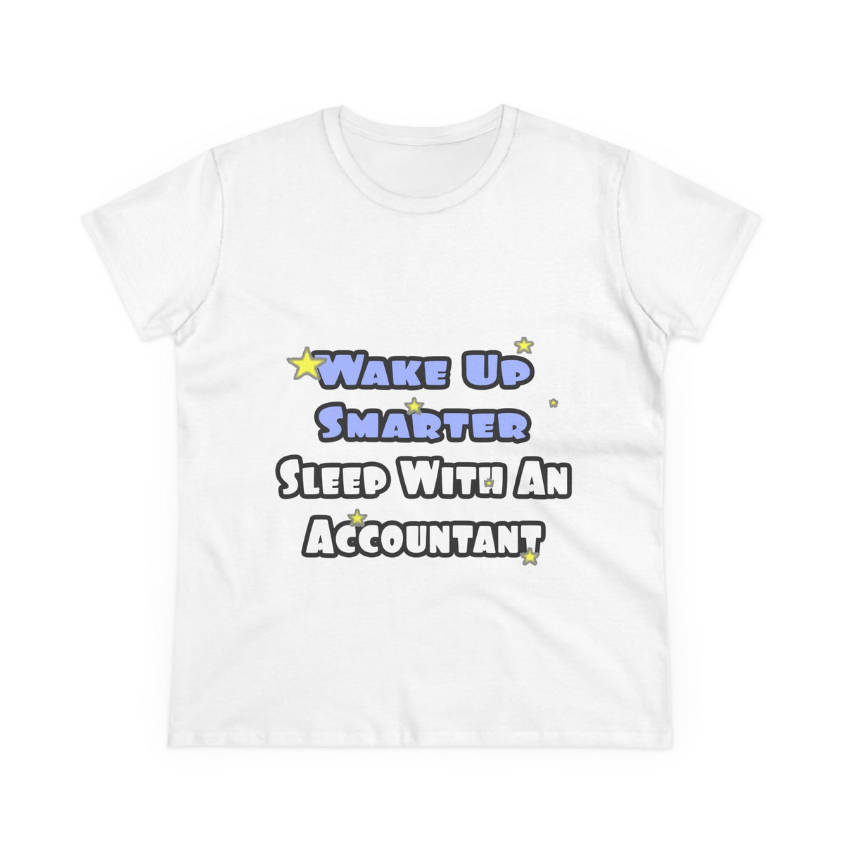 Wake Up Smarter...Sleep With an Accountant - Women's Midweight Cotton Tee