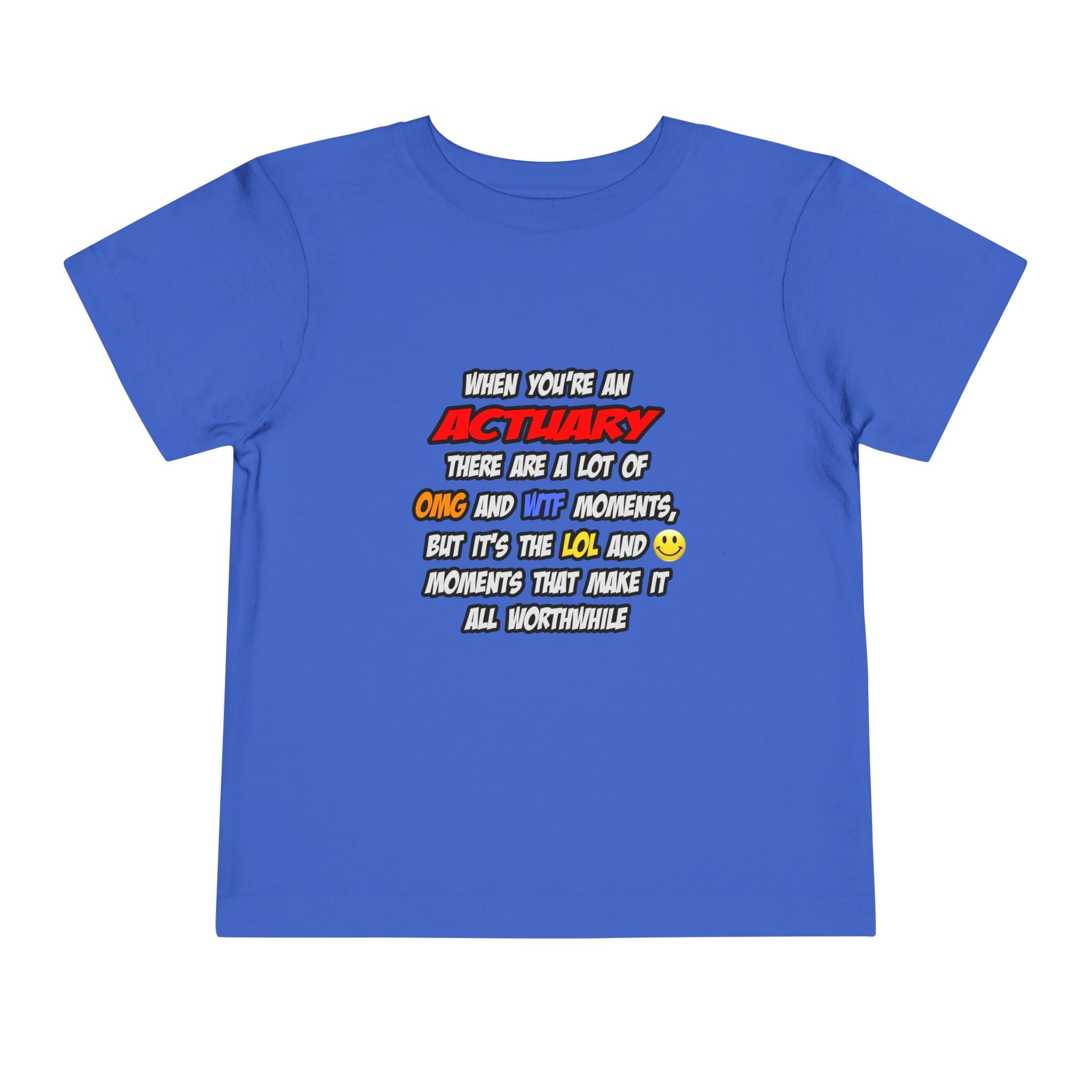 Actuary .. OMG WTF LOL - Toddler Short Sleeve Tee