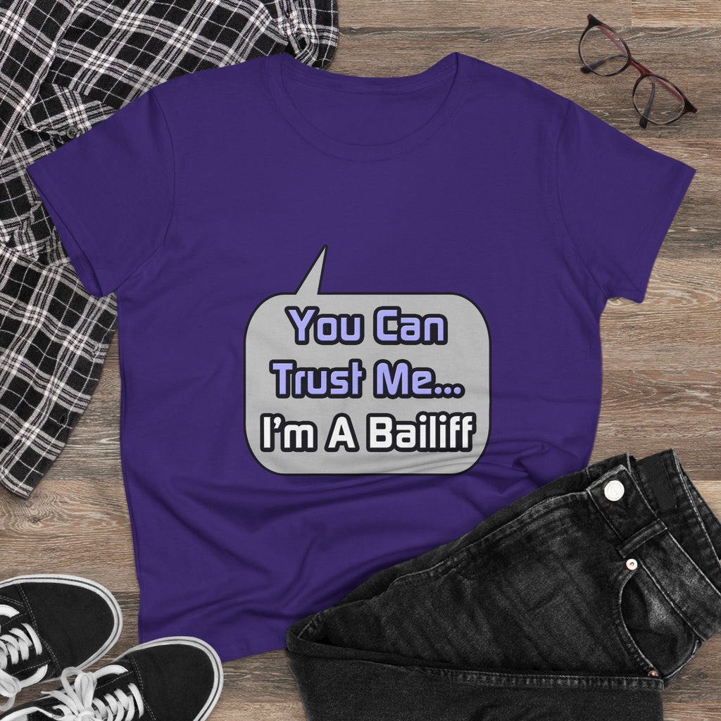 Trust Me .. I'm a Bailiff - Women's Midweight Cotton Tee