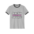 Super Mom...Audiologist - Unisex Cotton Ringer T-Shirt