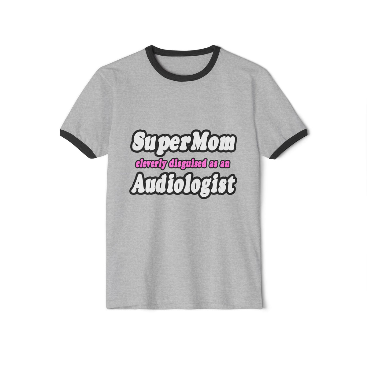 Super Mom...Audiologist - Unisex Cotton Ringer T-Shirt