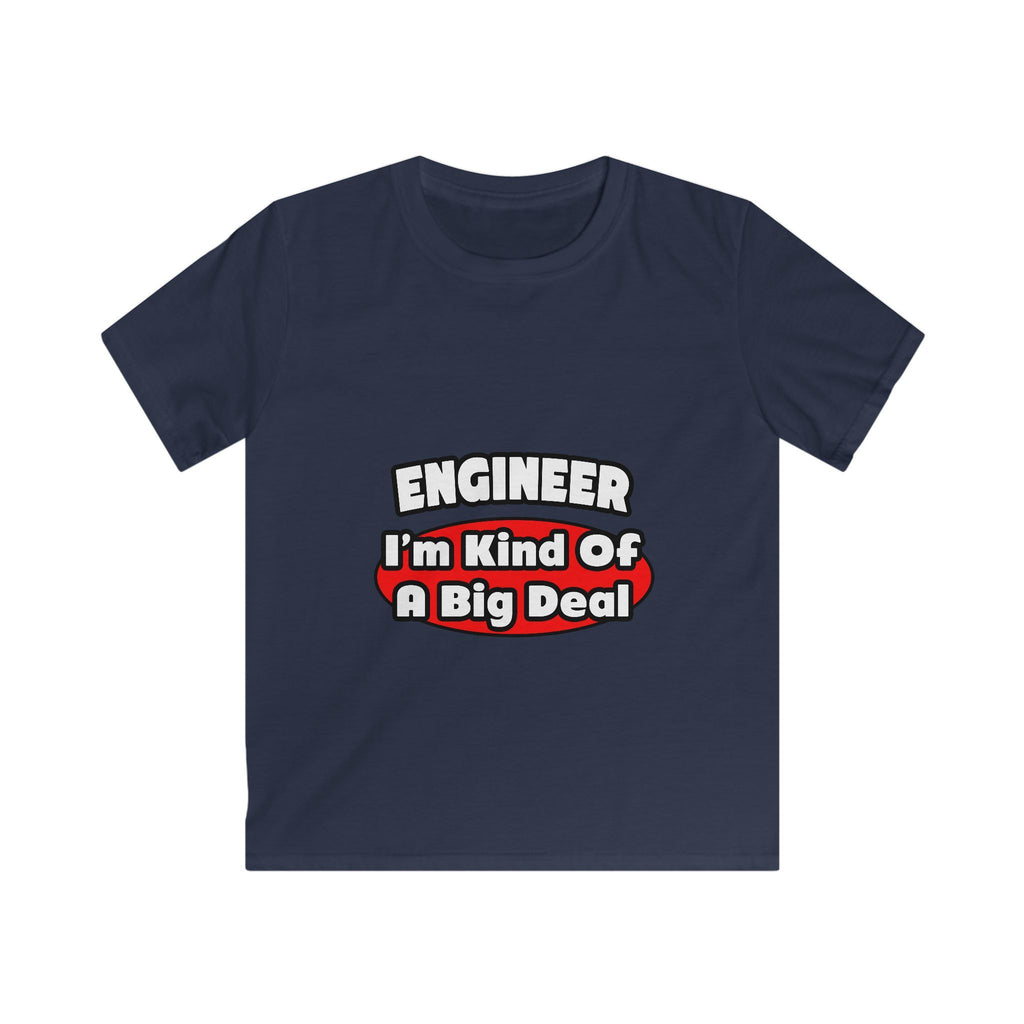 Engineer...Big Deal - Kids Softstyle Tee