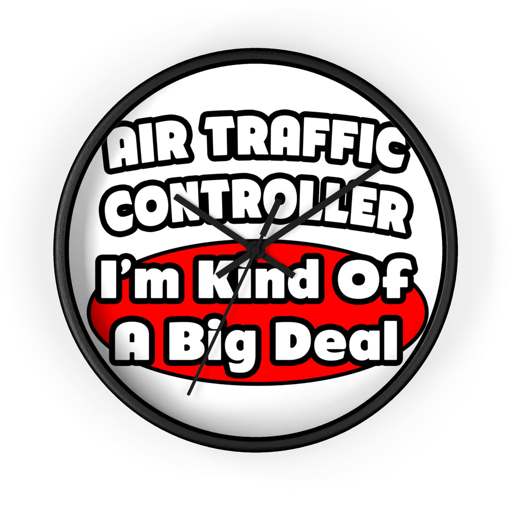Air Traffic Controller...Big Deal - Wall Clock