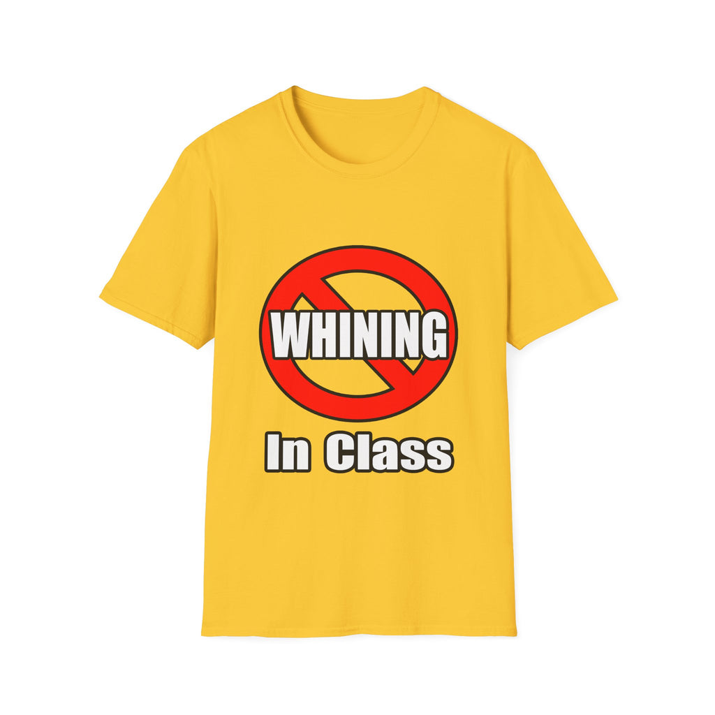 No Whining In Class - Unisex Softstyle T-Shirt