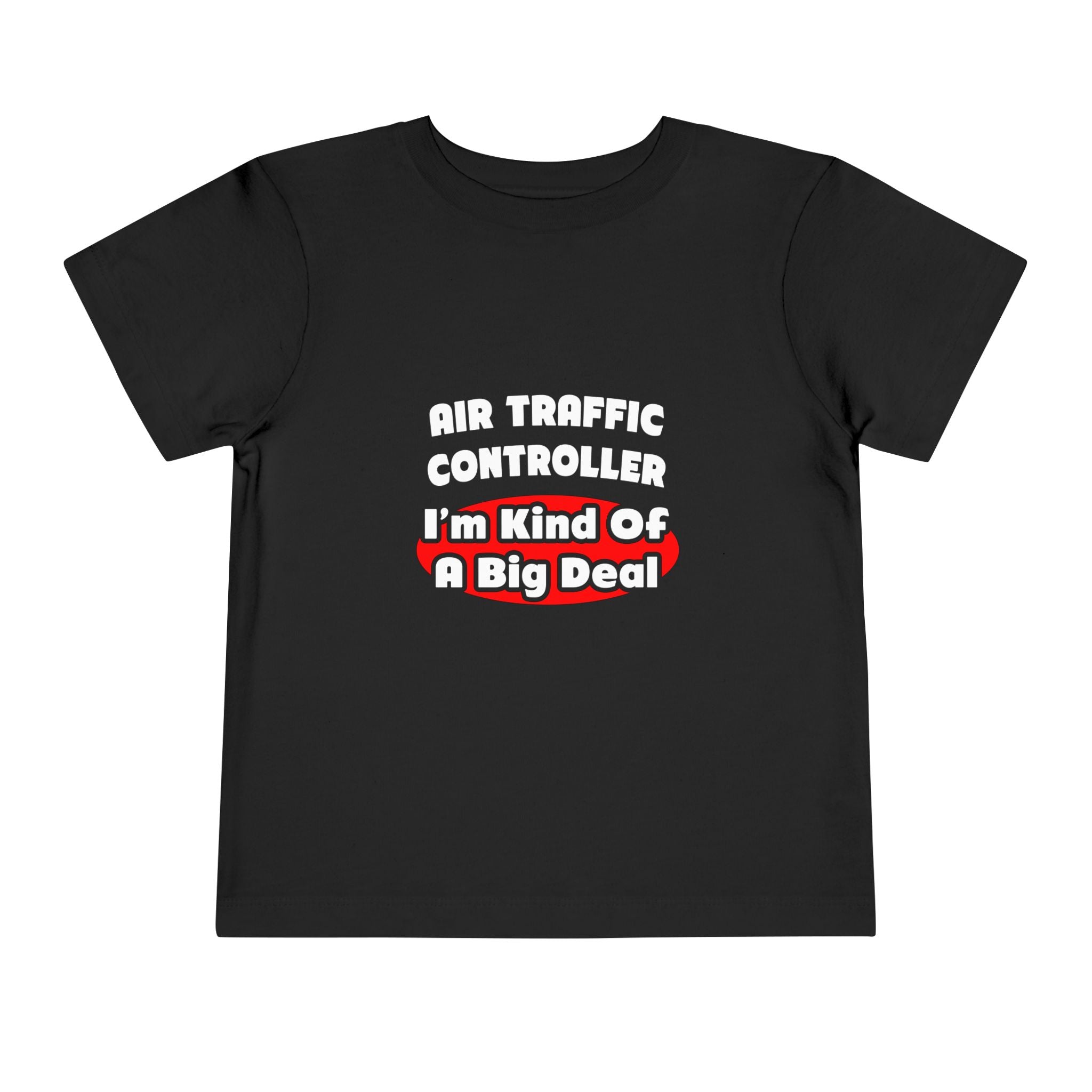 Air Traffic Controller...Big Deal - Toddler Short Sleeve Tee