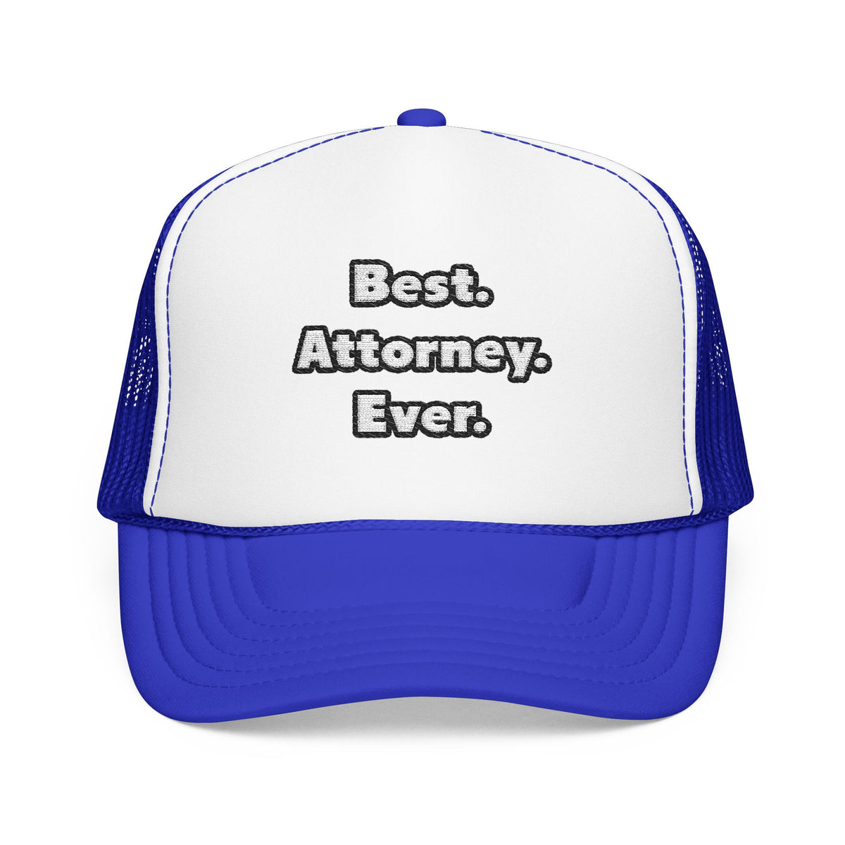 Best. Attorney. Ever - Foam Trucker Hat