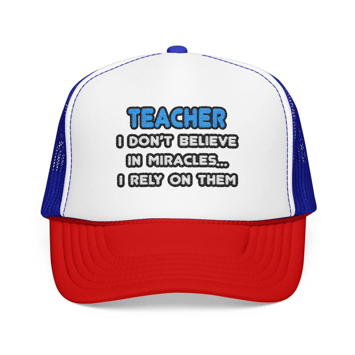 Miracles and Teachers - Foam Trucker Hat