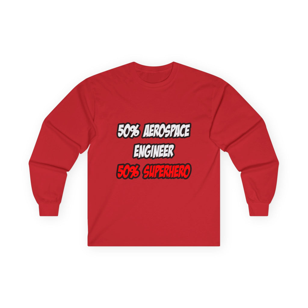 Half Aerospace Engineer...Half Superhero - Unisex Ultra Cotton Long Sleeve Tee