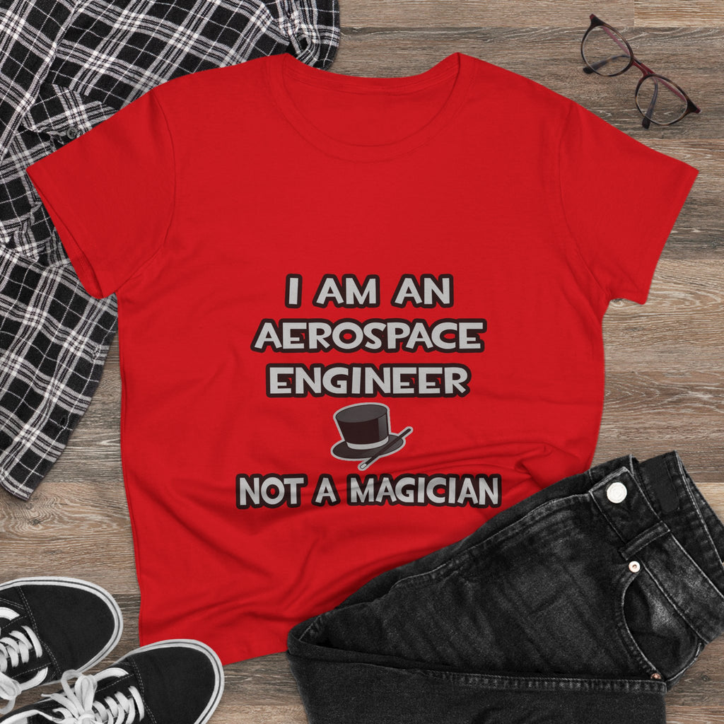 Aerospace Engineer ... Not A Magician - Women's Midweight Cotton Tee