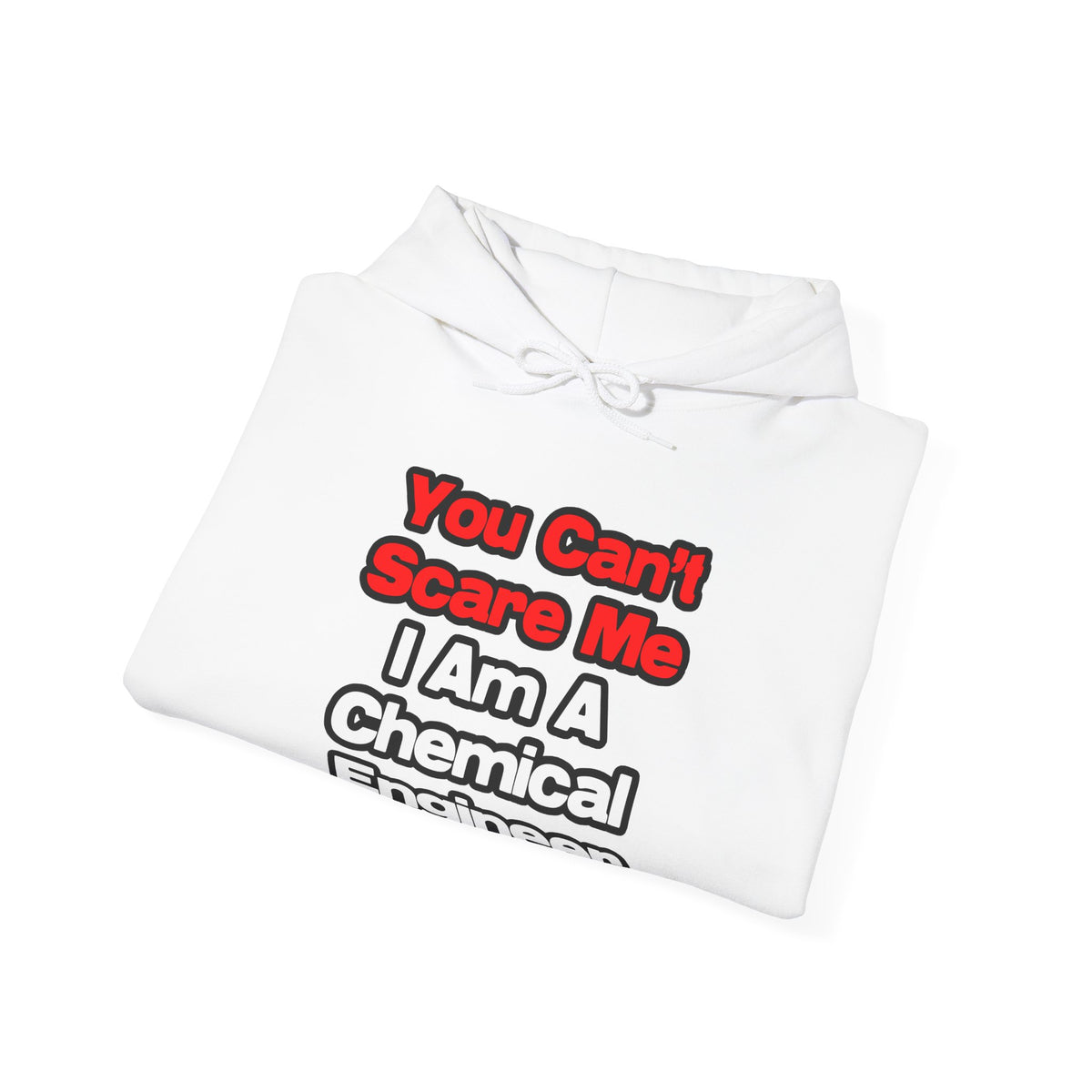 You Can't Scare Me...Chemical Engineer - Unisex Heavy Blend™ Hooded Sweatshirt