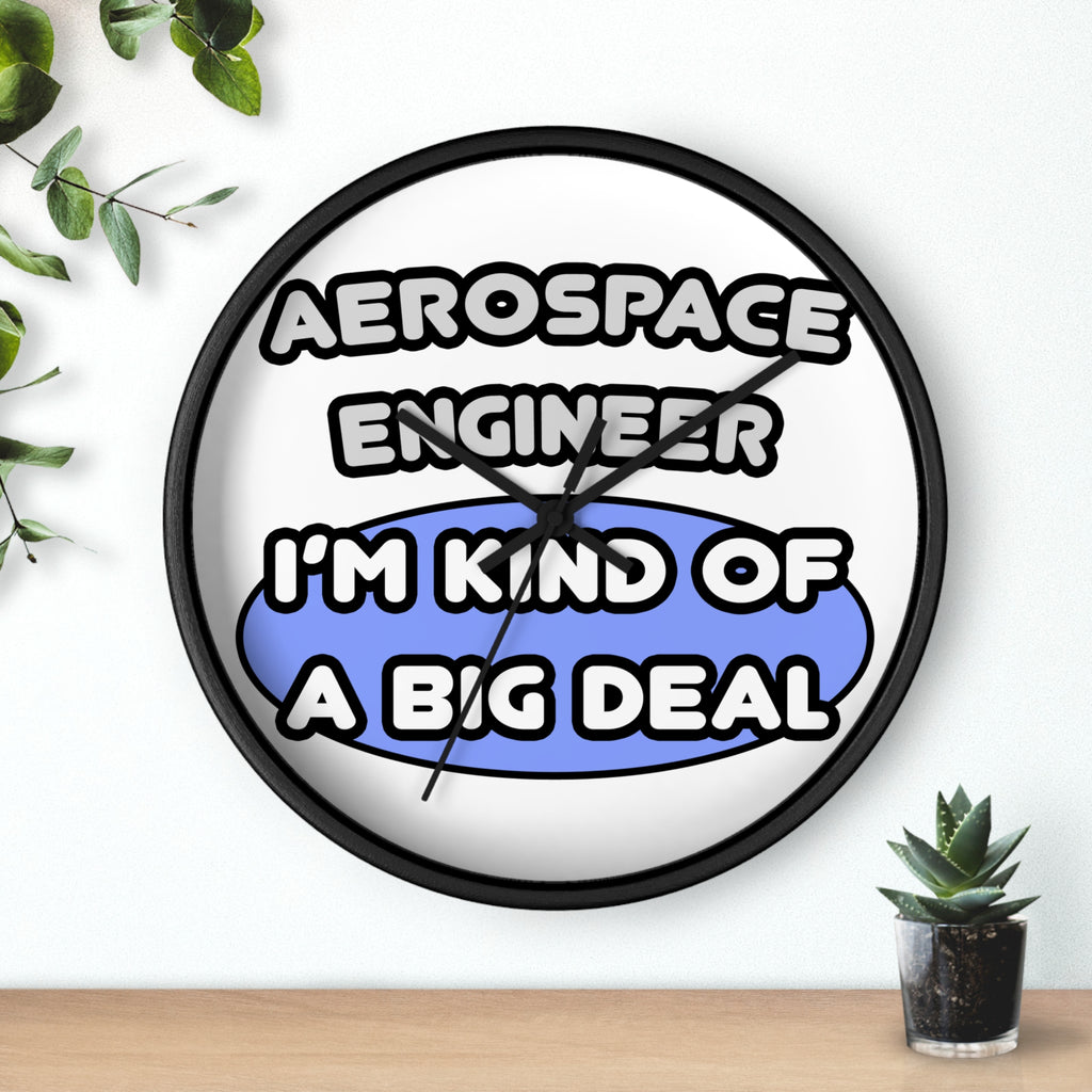 Aerospace Engineer...Kind of a Big Deal (2) - Wall Clock