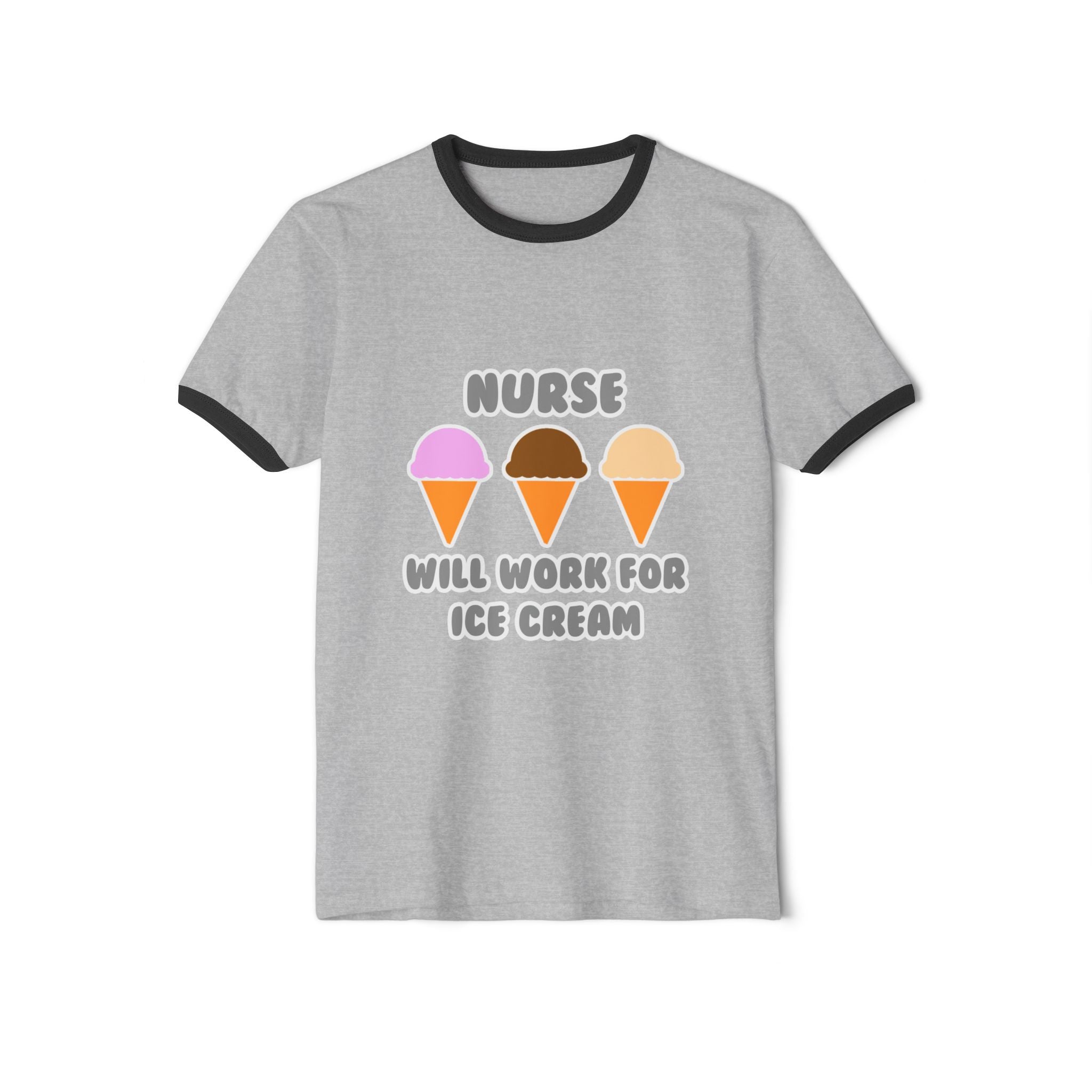 Nurse ... Will Work For Ice Cream - Unisex Cotton Ringer T-Shirt