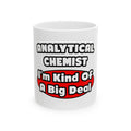 Analytical Chemist...Big Deal - Ceramic Mug, (11oz, 15oz)