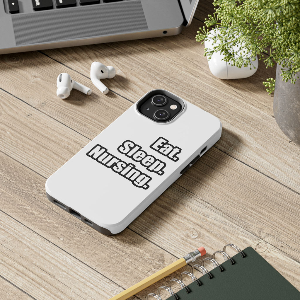 Eat. Sleep. Nursing. - Tough Phone Cases