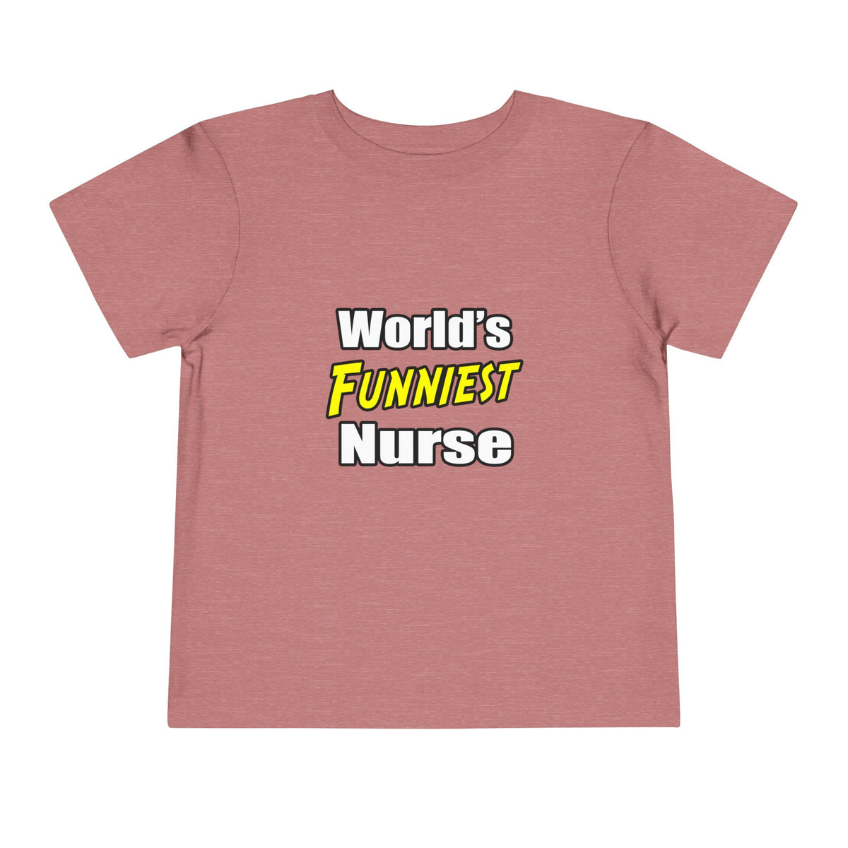 World's Funniest Nurse - Toddler Short Sleeve Tee