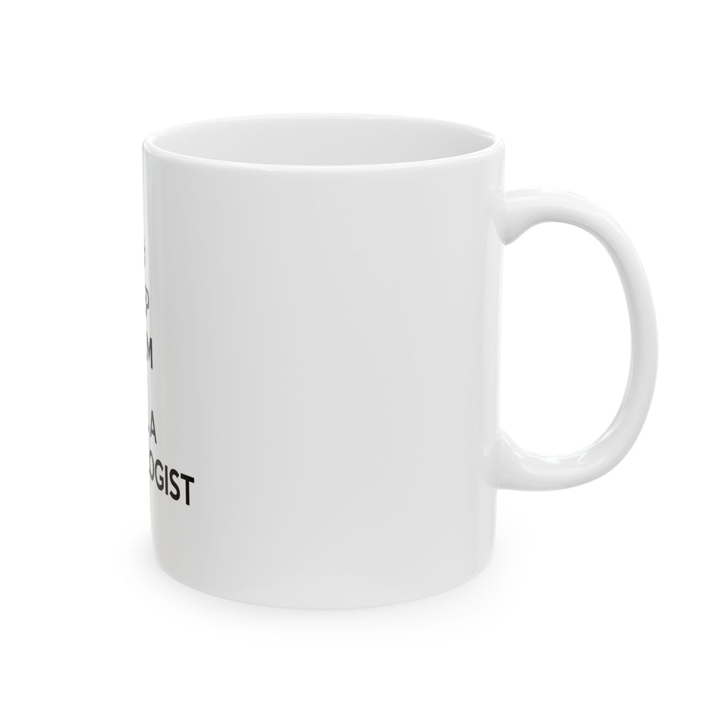 Keep Calm and Call a Cardiologist - Ceramic Mug, (11oz, 15oz)