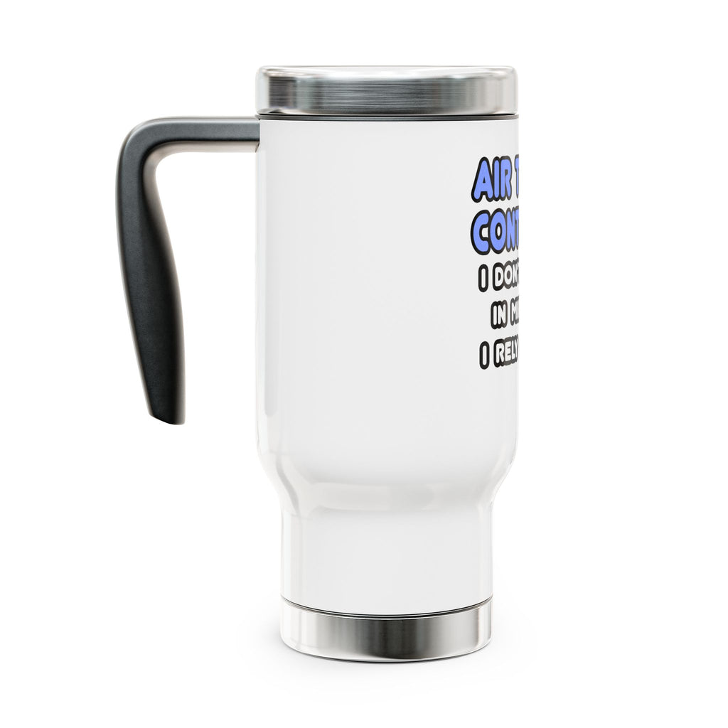 Miracles and Air Traffic Controllers - Stainless Steel Travel Mug with Handle, 14oz