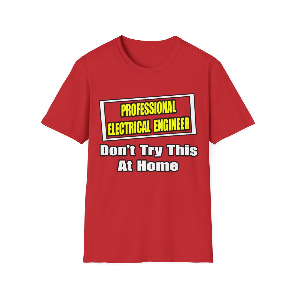 Professional Electrical Engineer...Joke - Unisex Softstyle T-Shirt
