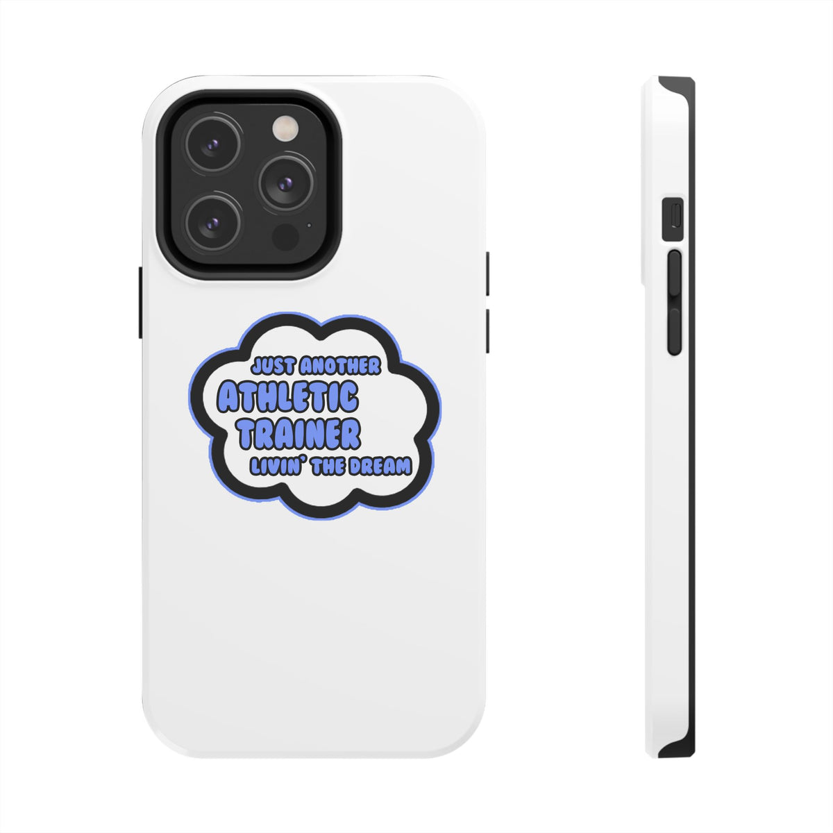 Athletic Trainer .. Livin' The Dream - Tough Phone Cases