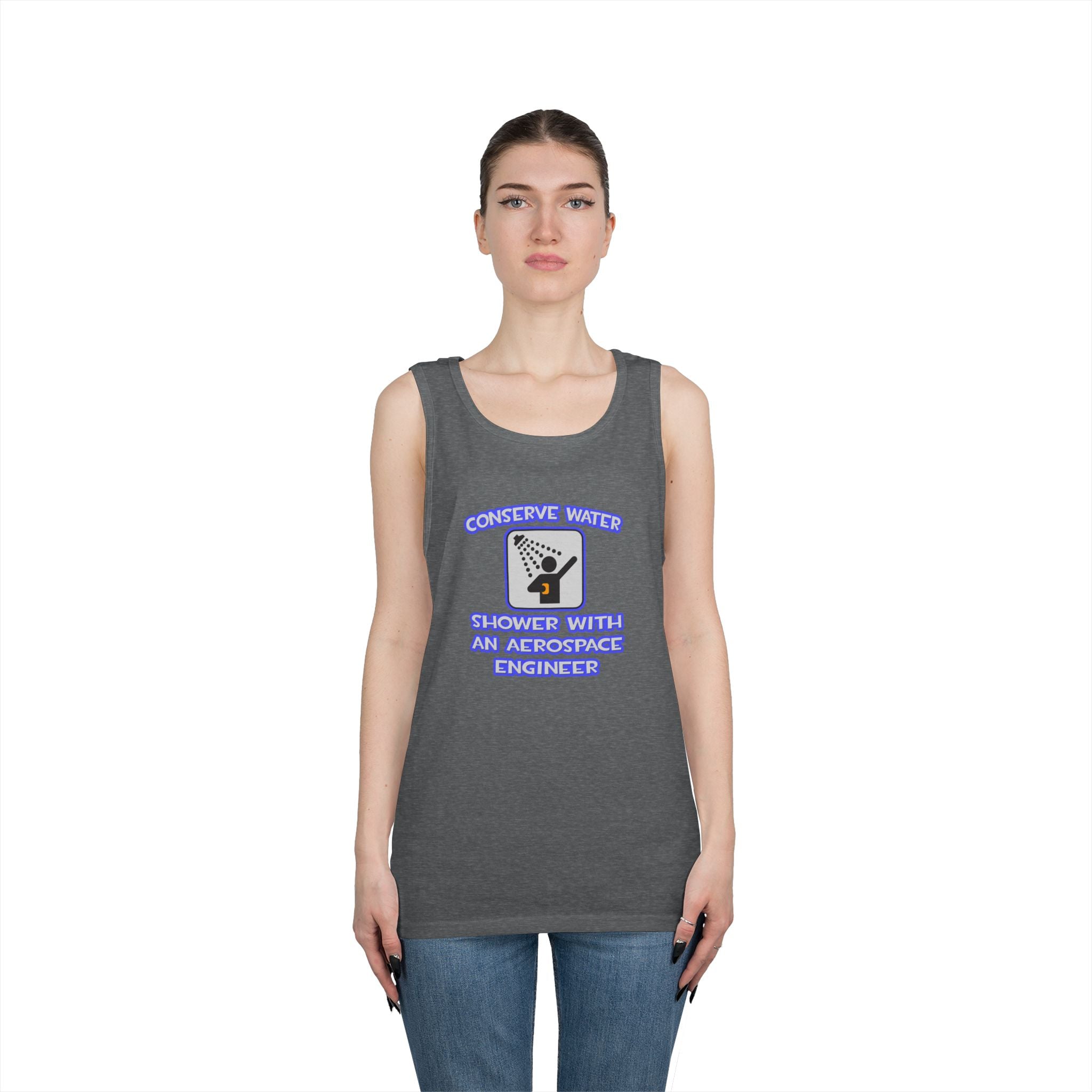 Conserve Water .. Shower With Aerospace Engineer - Unisex Heavy Cotton Tank Top
