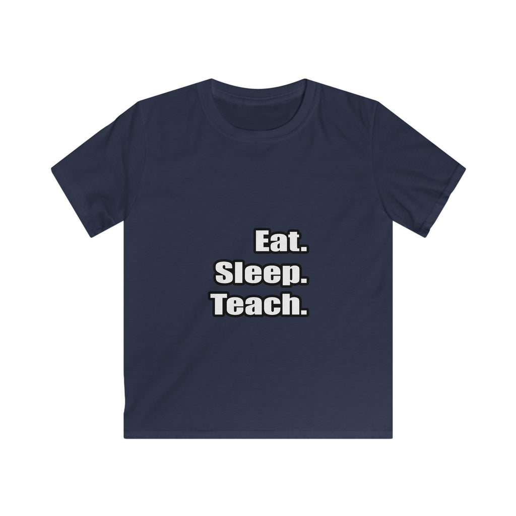 eat sleep teach - Kids Softstyle Tee