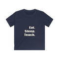 eat sleep teach - Kids Softstyle Tee