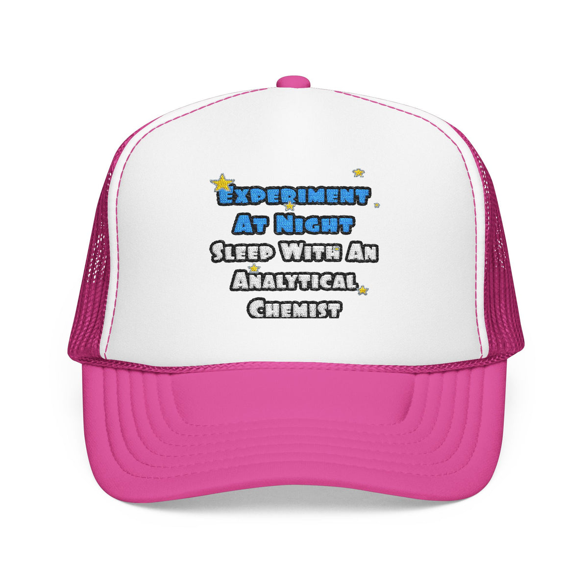 Experiment...Sleep With an Analytical Chemist - Foam Trucker Hat