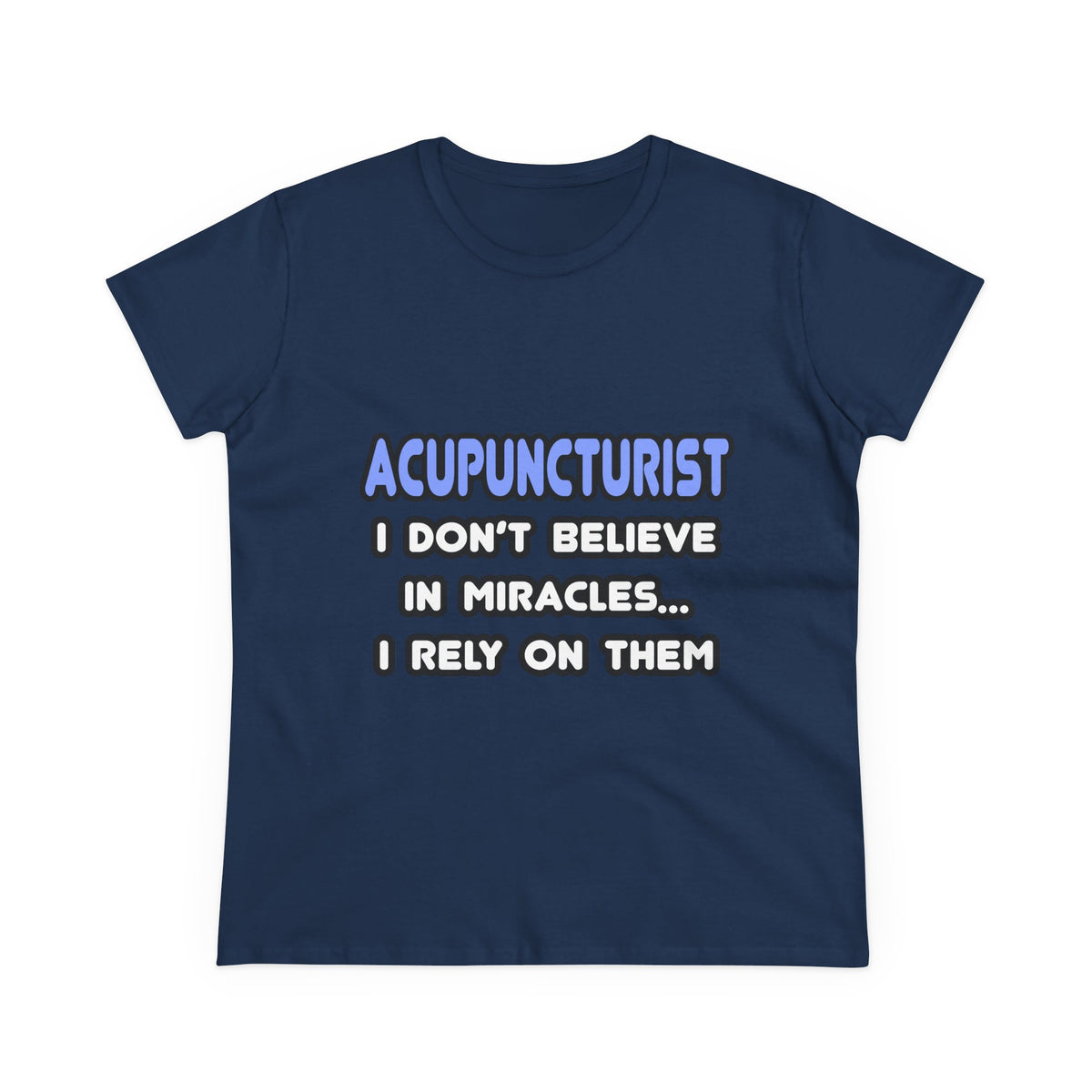 Miracles and Acupuncturists - Women's Midweight Cotton Tee