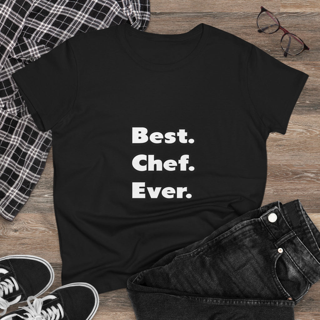 Best. Chef. Ever - Women's Midweight Cotton Tee