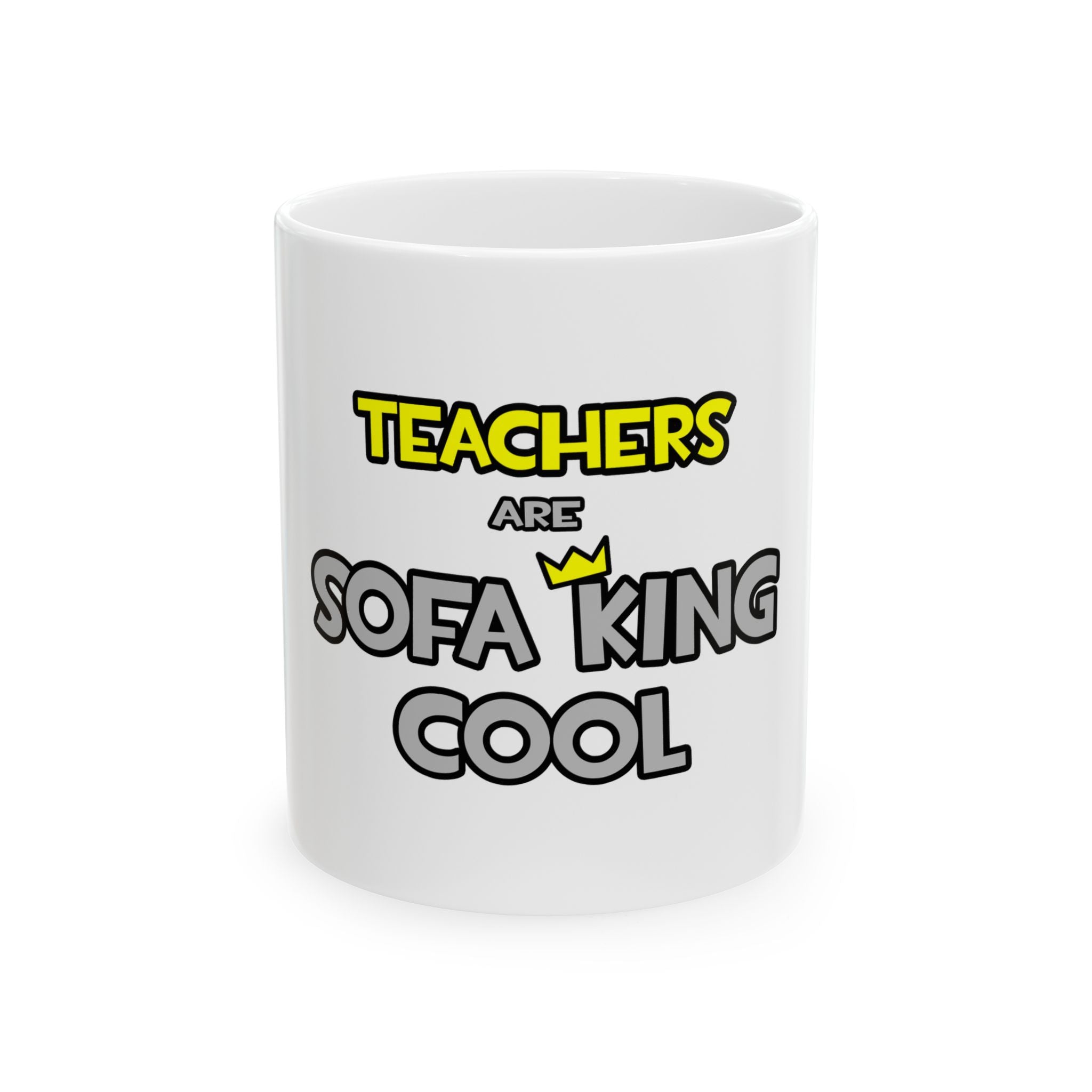 Teachers Are Sofa King Cool - Ceramic Mug, (11oz, 15oz)