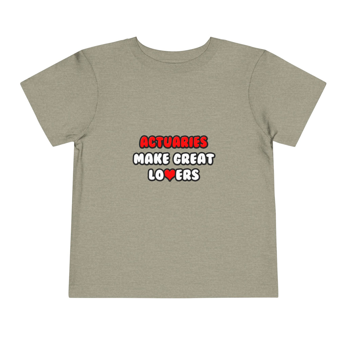 Actuaries Make Great Lovers   Copy - Toddler Short Sleeve Tee