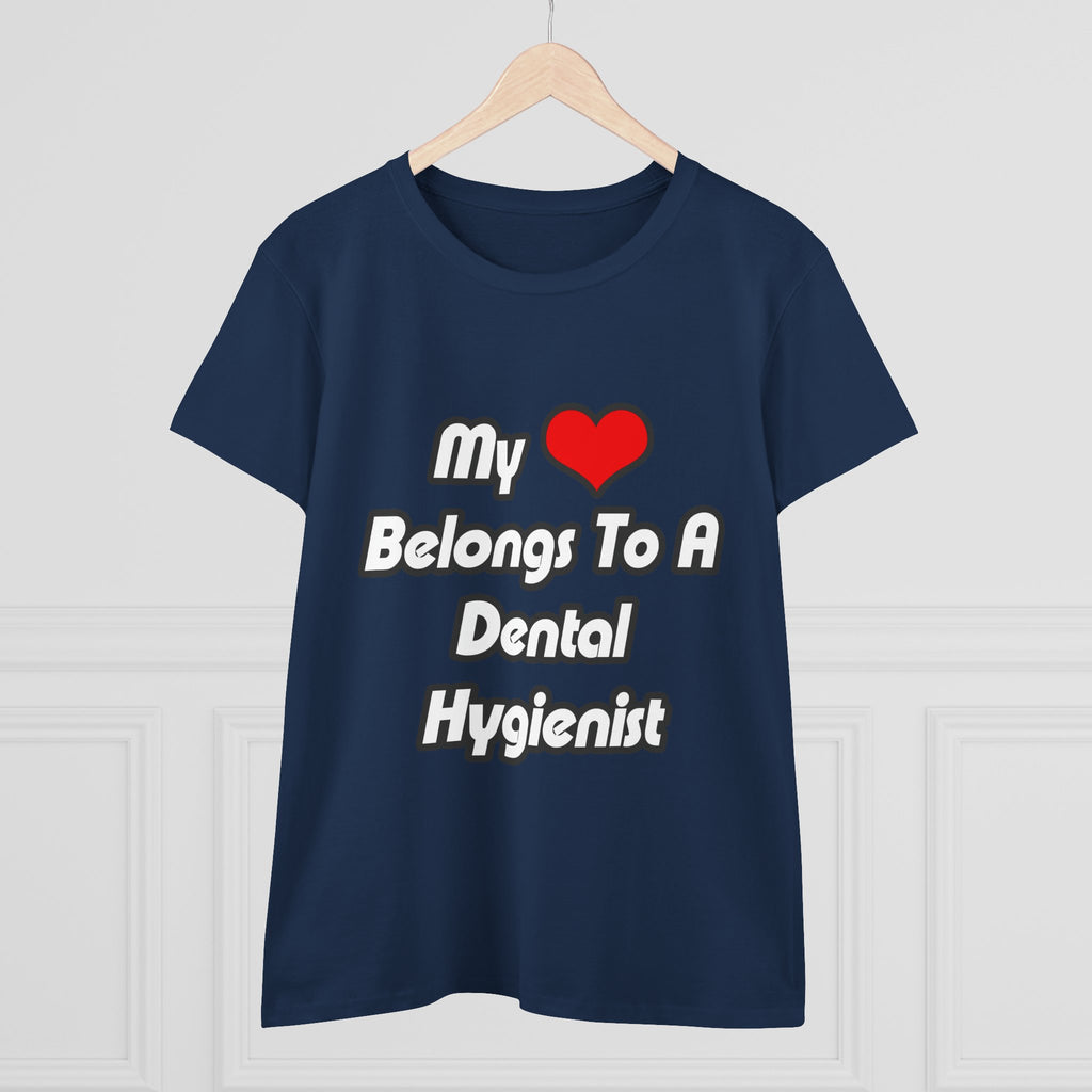 My Heart Belongs To A Dental Hygienist - Women's Midweight Cotton Tee
