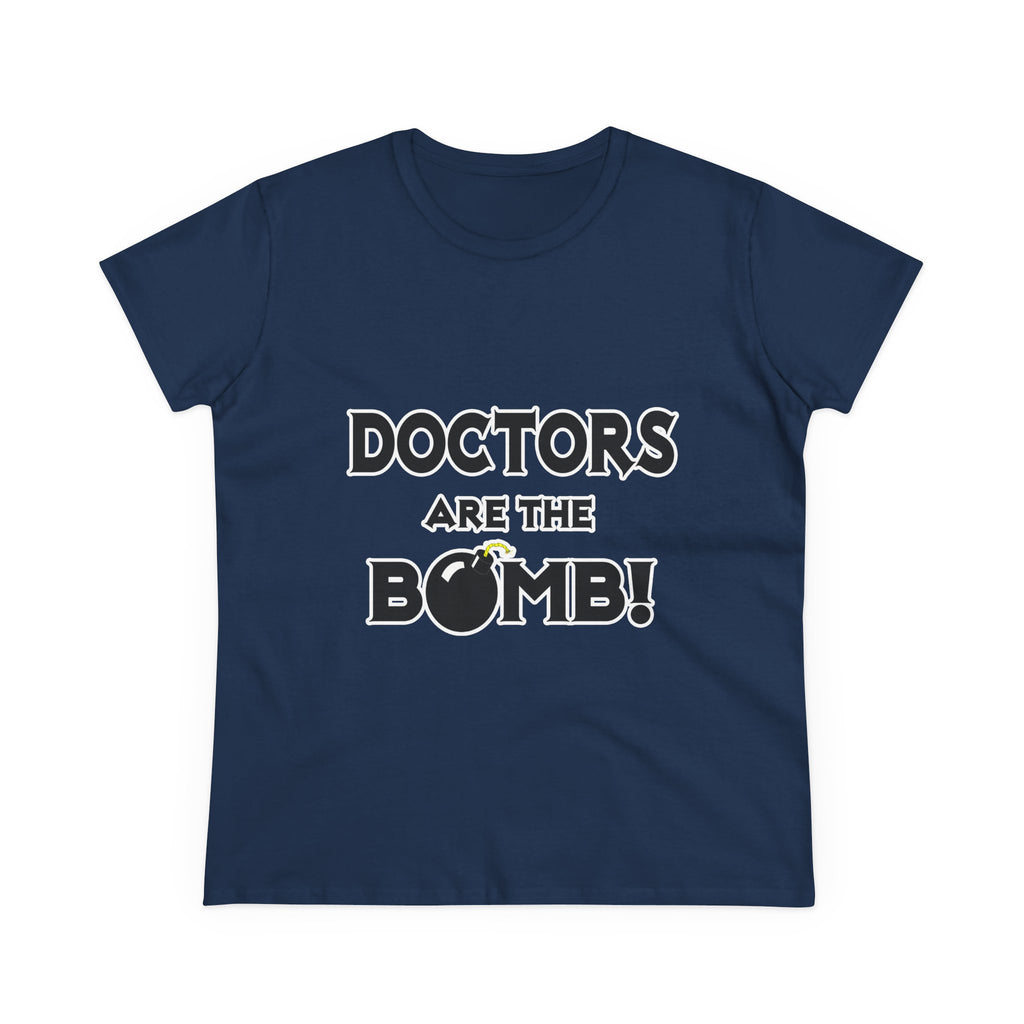 Doctors Are The Bomb! (2) - Women's Midweight Cotton Tee