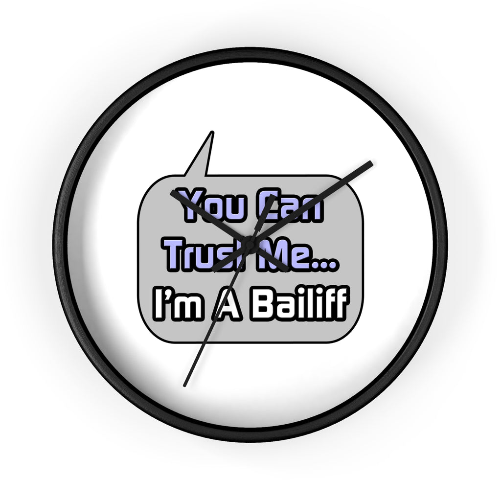 Trust Me .. I'm a Bailiff - Wall Clock