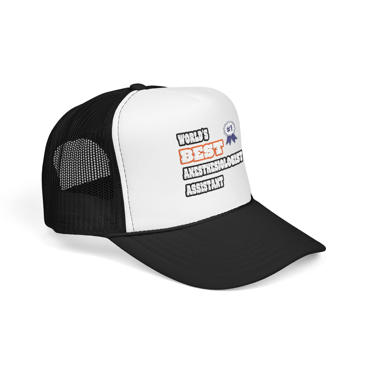 World's Best Anesthesiologist Assistant - Foam Trucker Hat