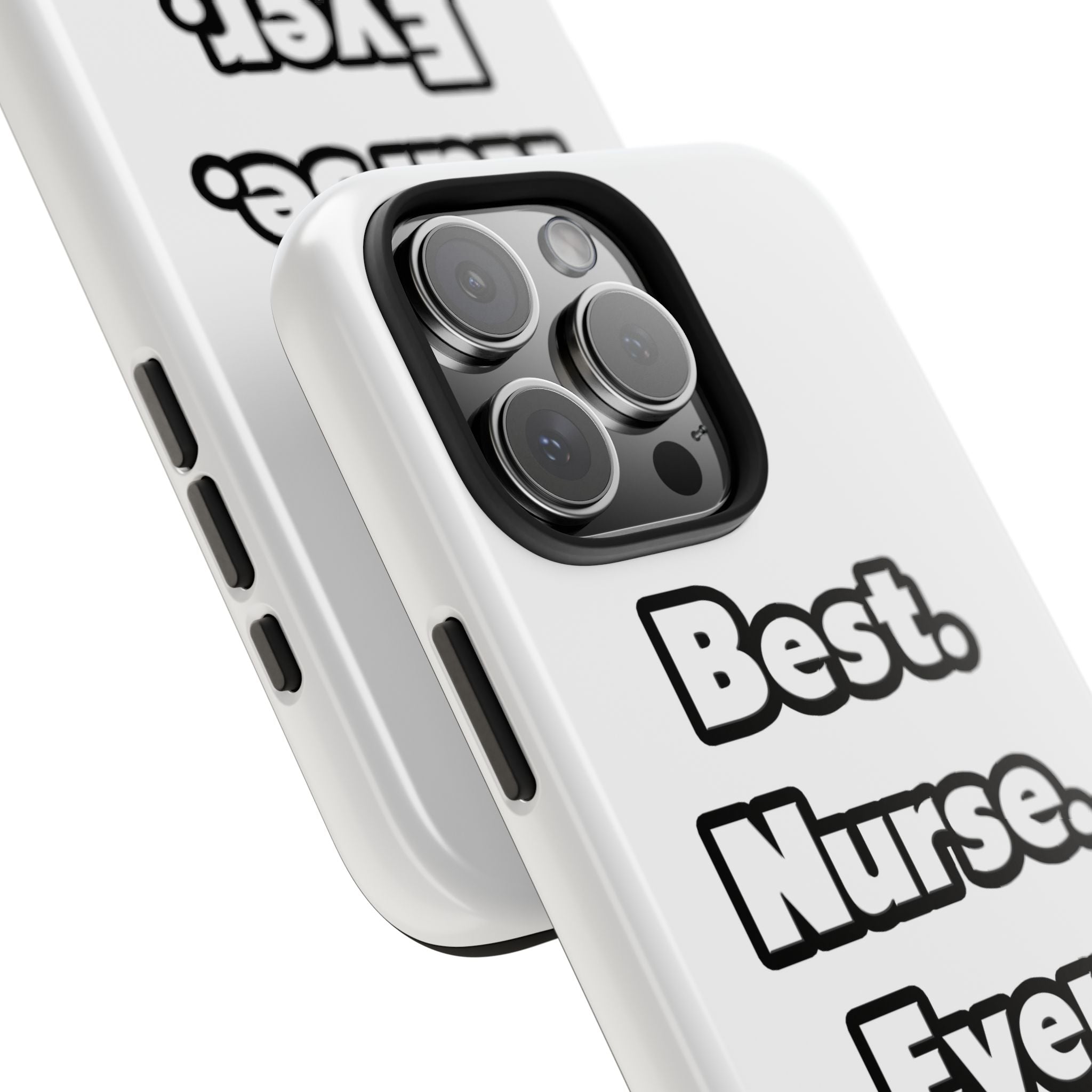 Best. Nurse. Ever - Tough Phone Cases