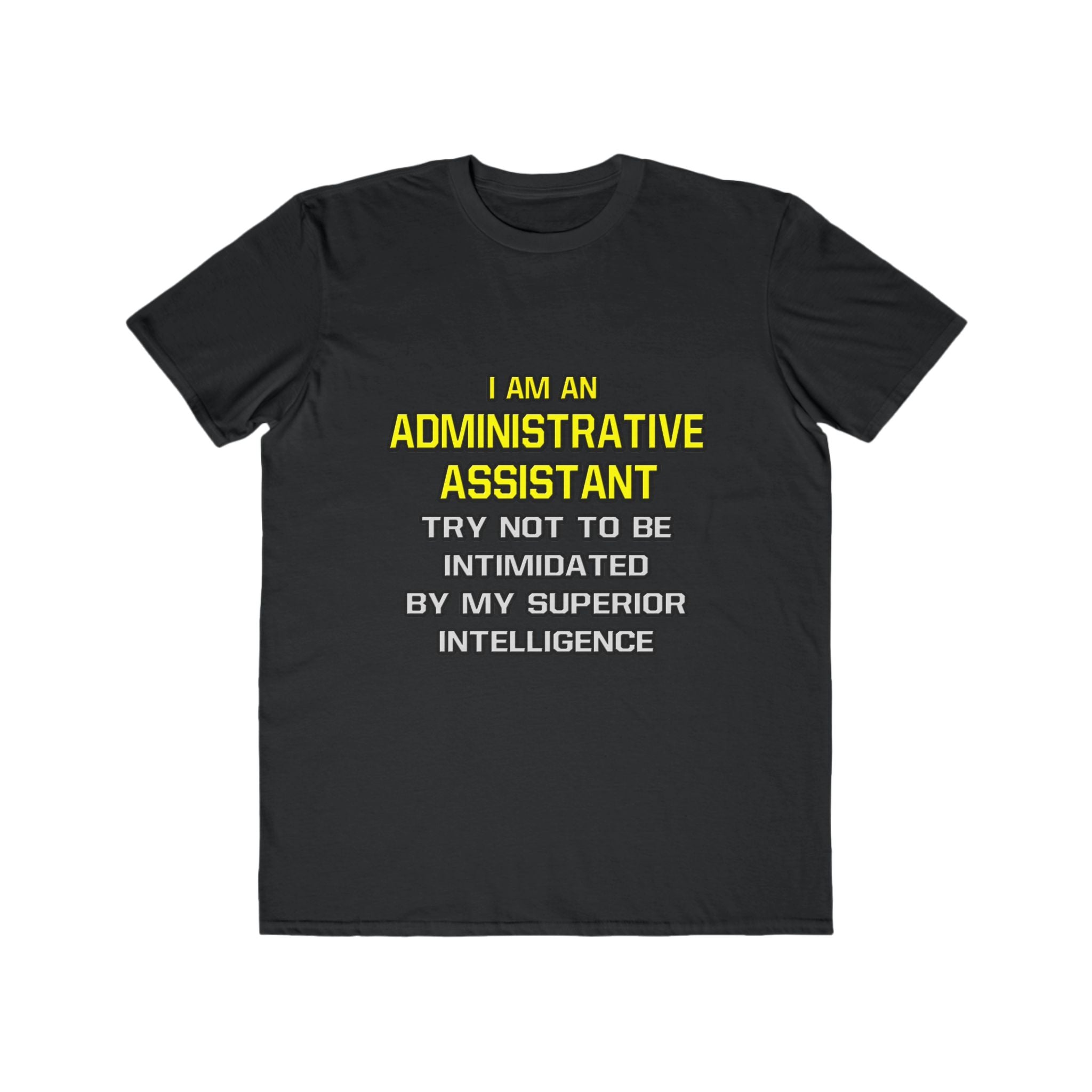 Administrative Assistant...Superior Intelligence - Men's Lightweight Fashion Tee