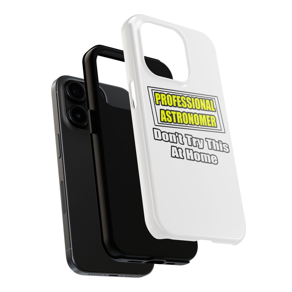 Professional Astronomer...Joke - Tough Phone Cases