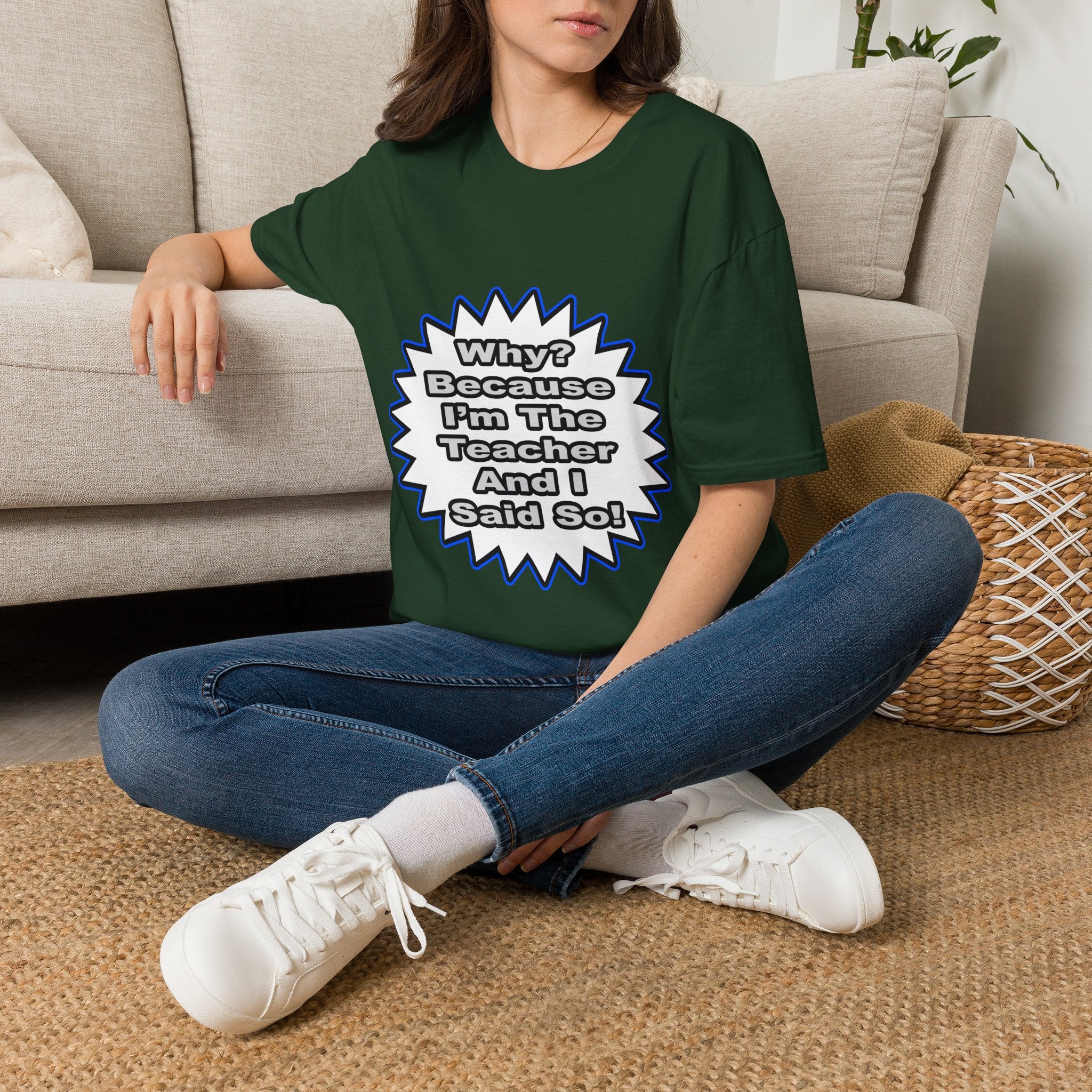Teacher...Because I Said So - Unisex Softstyle T-Shirt