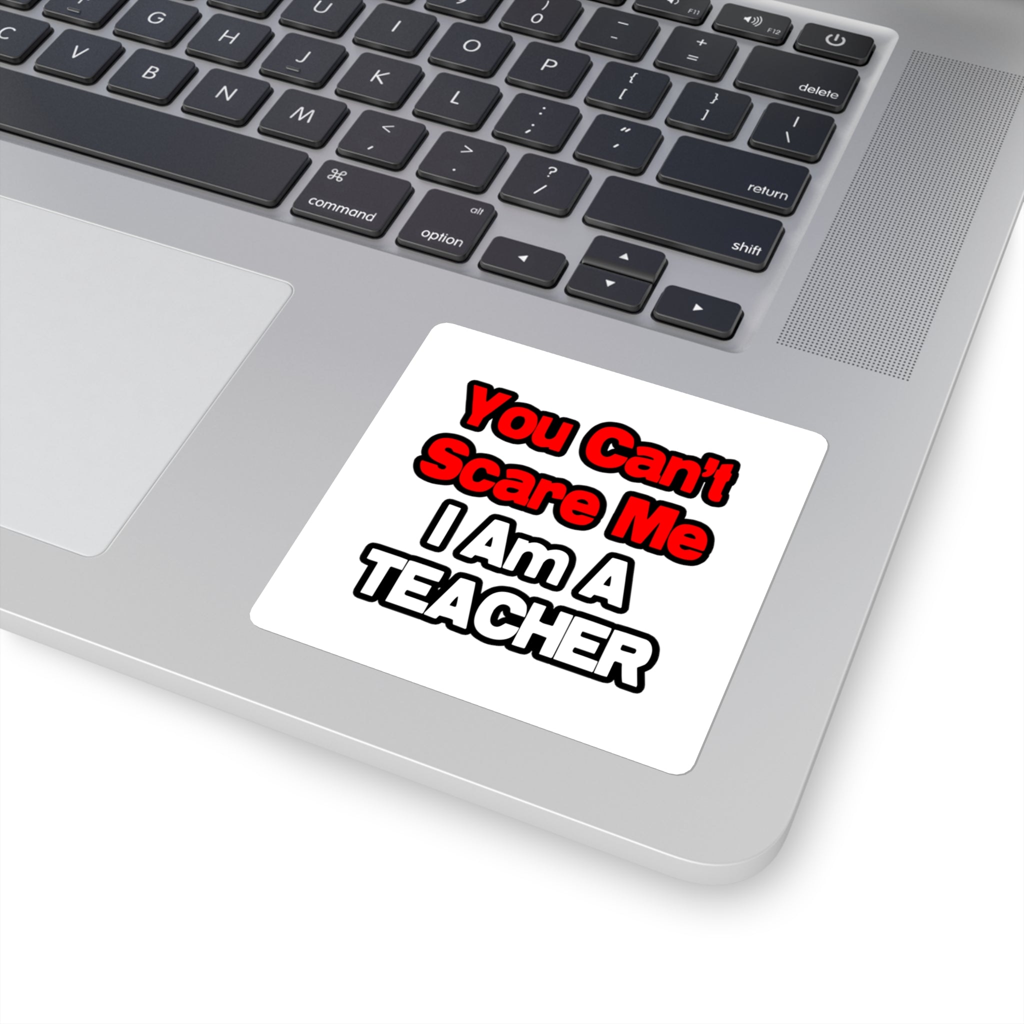 You Can't Scare Me...Teacher - Square Stickers