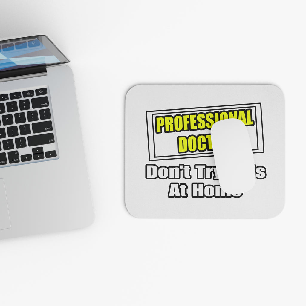 Professional Doctor...Don't Try This At Home - Mouse Pad (Rectangle)