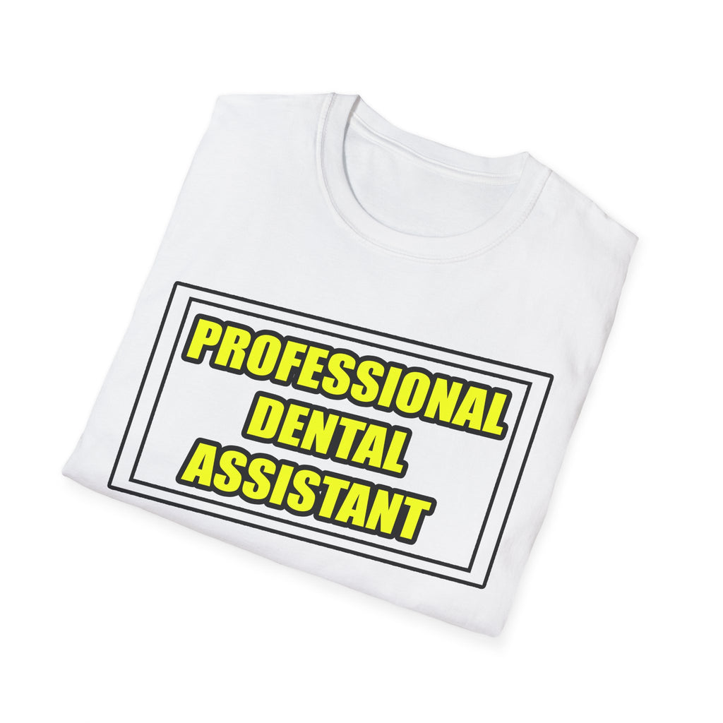 Professional Dental Assistant .. Joke - Unisex Softstyle T-Shirt