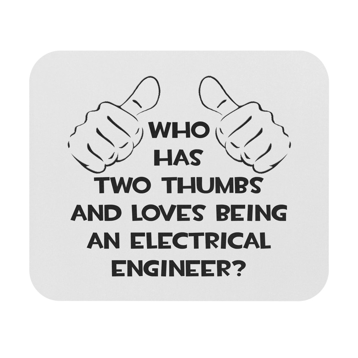 Two Thumbs...Electrical Engineer - Mouse Pad (Rectangle)
