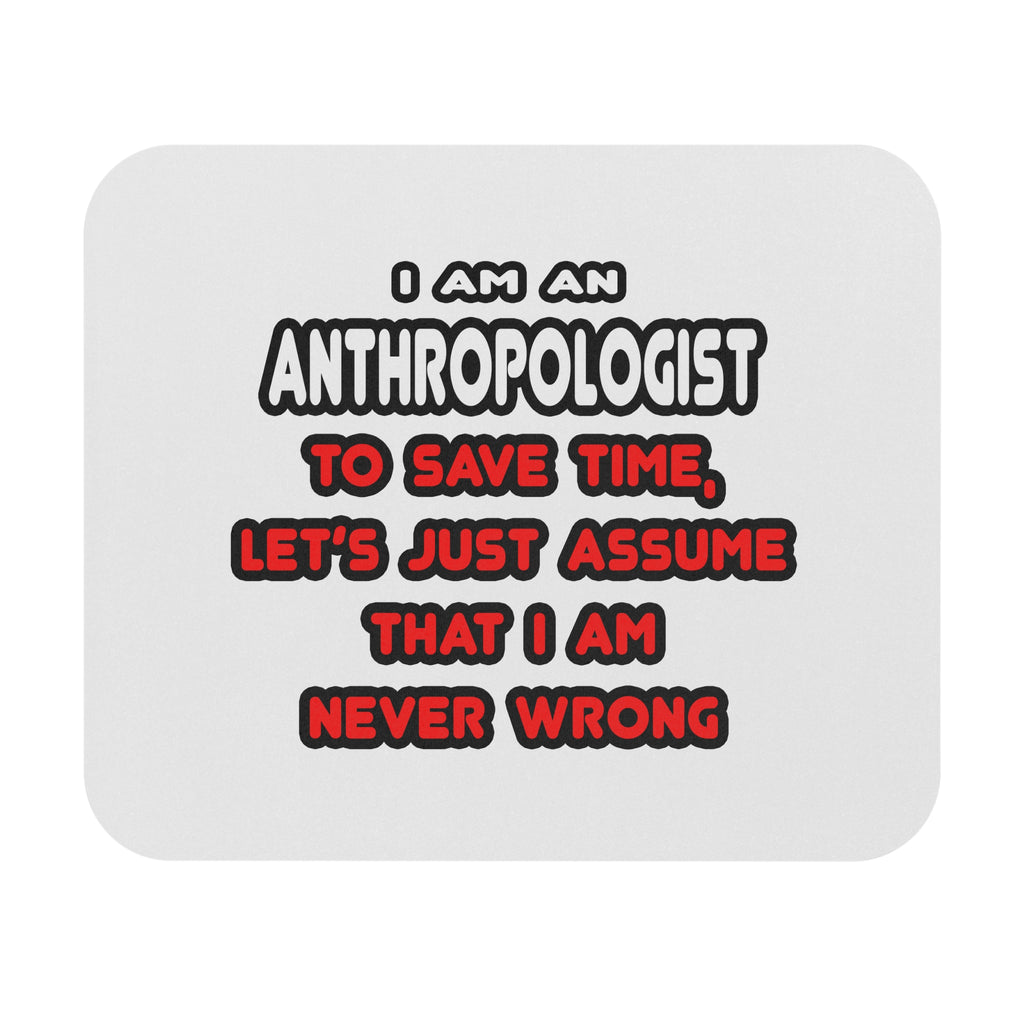 Funny Anthropologist T Shirts and Gifts - Mouse Pad (Rectangle)