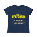 Firefighter...Superior Intelligence - Women's Midweight Cotton Tee