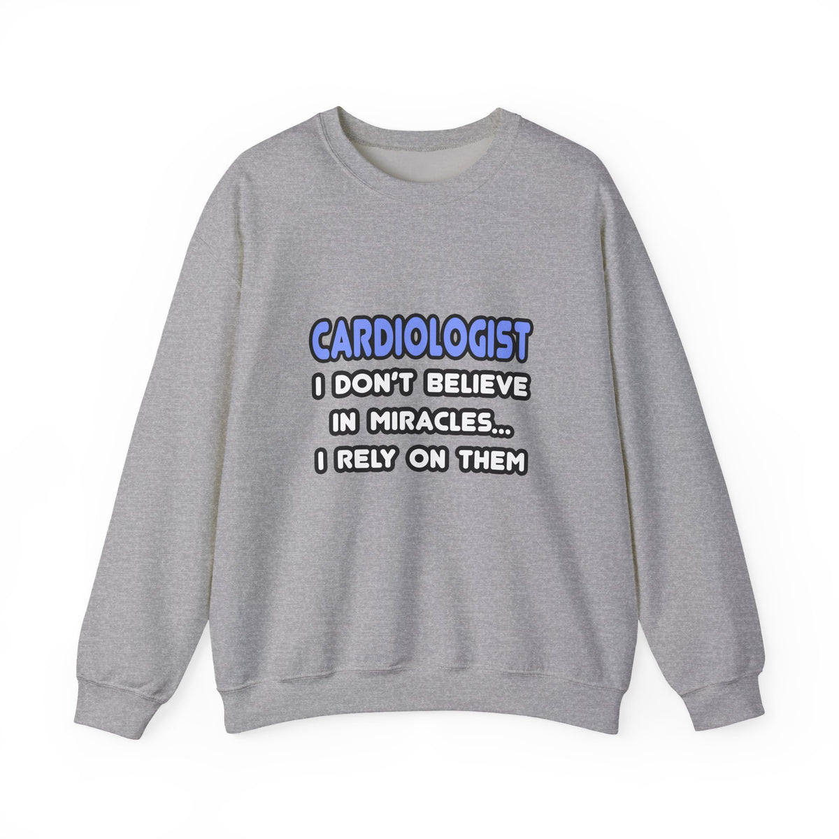 Miracles and Cardiologists - Unisex Heavy Blend™ Crewneck Sweatshirt