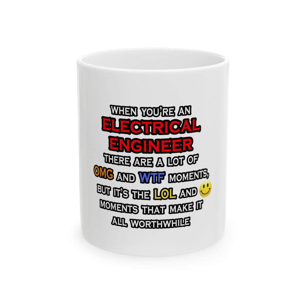 Funny Electrical Engineer ... OMG WTF LOL - Ceramic Mug, (11oz, 15oz)