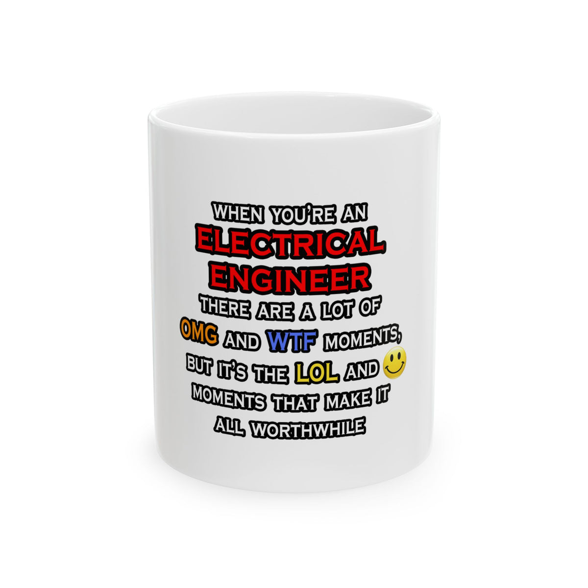 Funny Electrical Engineer ... OMG WTF LOL - Ceramic Mug, (11oz, 15oz)